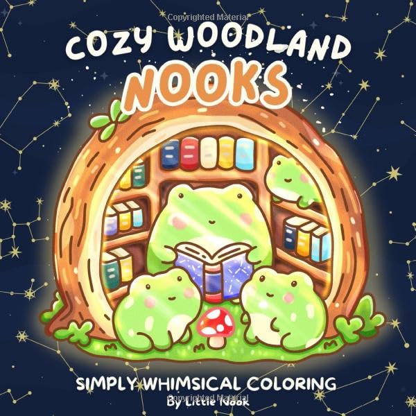 Cozy Woodland Nooks: Cute Animals in Magical & Hygge Forest Garden Plant and Nature Scenes - A Simply Whimsical Coloring Book